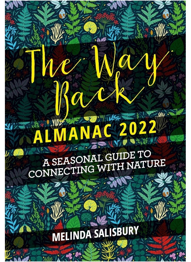 The Way Back Almanac 2022: A contemporary seasonal guide back to nature 