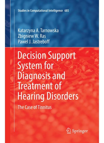 Decision Support System for Diagnosis and Treatment of Hearing Disorders: The Case of Tinnitus - pzsku/ZEC3FE3044A4563DBA197Z/45/1749032013/8af3d6da-a827-45a3-806a-376eae34d4c2