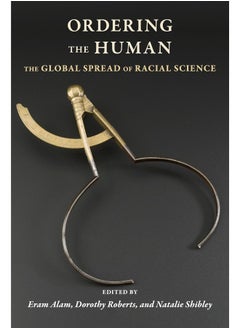 Ordering the Human: The Global Spread of Racial Science 