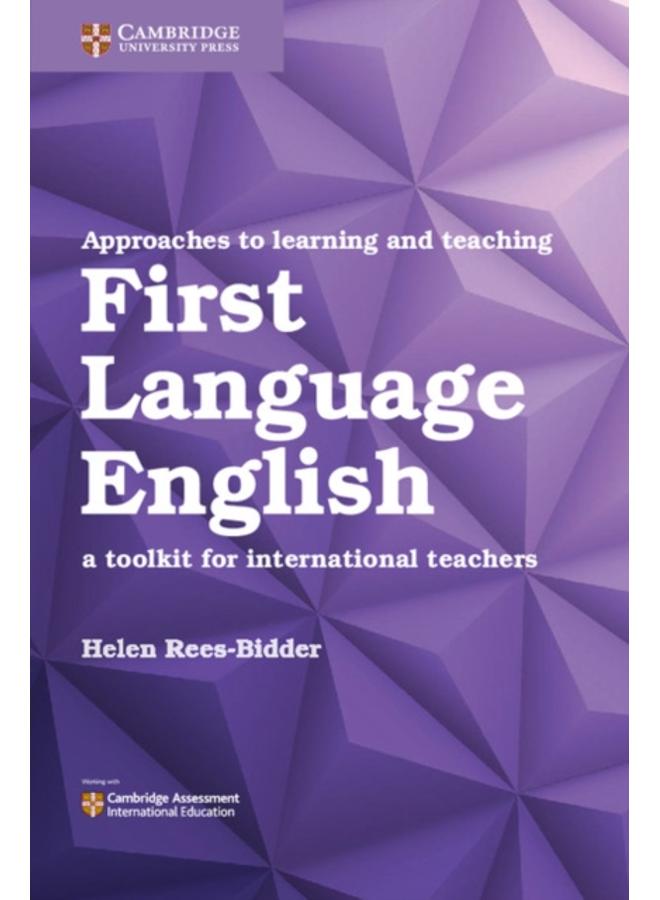 Approaches to Learning and Teaching First Language English : A Toolkit for International Teachers 