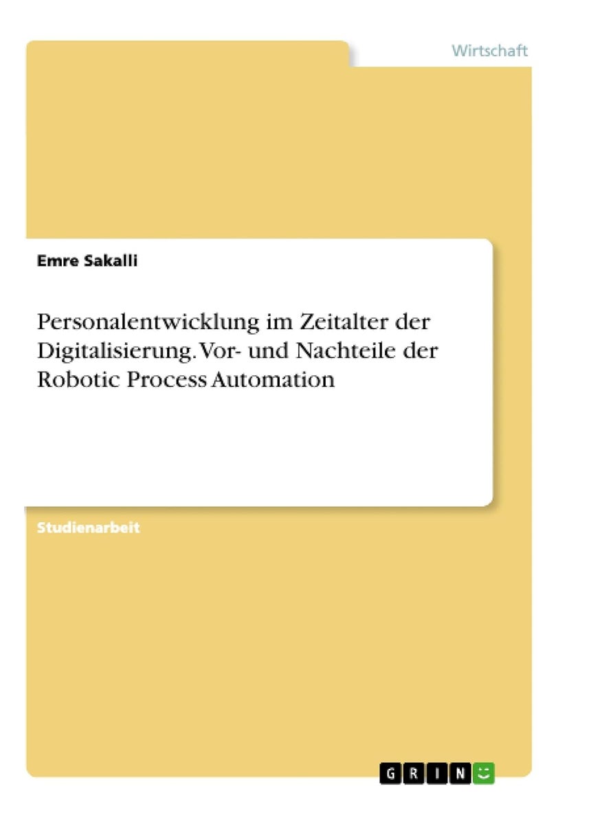 Personalentwicklung im Zeitalter der Digitalisierung. Vor- und Nachteile der Robotic Process Automation 