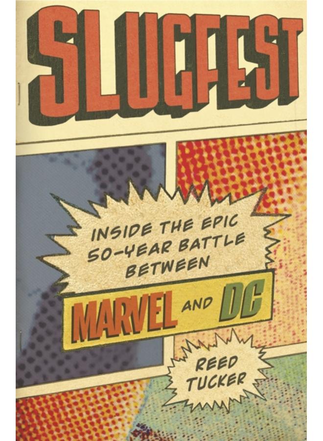 Slugfest : Inside the Epic, 50-Year Battle Between Marvel and DC 