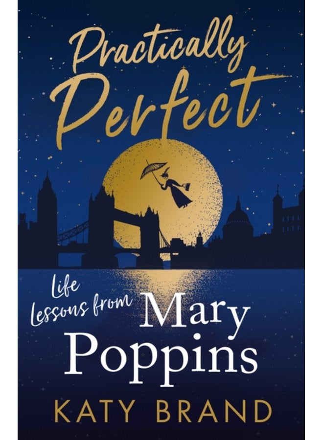 Practically Perfect Life Lessons from Mary Poppins - Paperback