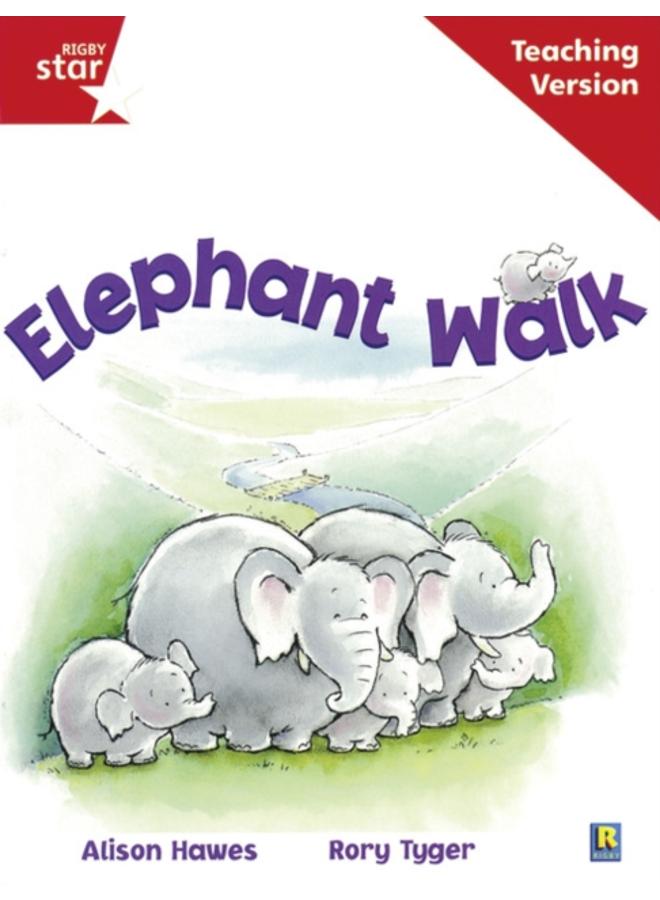 Rigby Star Guided Reading Red Level: Elephant Walk Teaching Version 