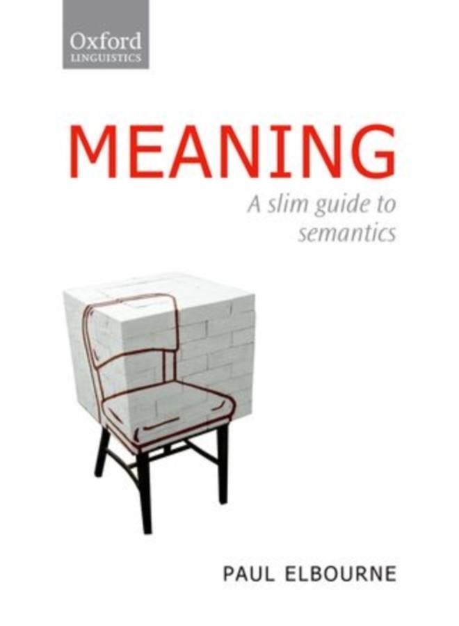 Meaning : A Slim Guide to Semantics