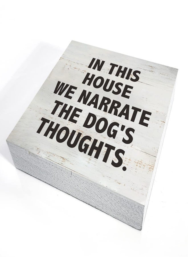 MAVOTEN Dog Quote in This Home We Narrate the Dog's Thoughts Wood Box Sign Rusitc Wooden Box Sign Farmhouse Home Office Desk Shelf Decor, Dog Lover's Gift (5 X 5 Inch) - Image 3