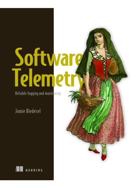 Software Telemetry: Reliable logging and monitoring