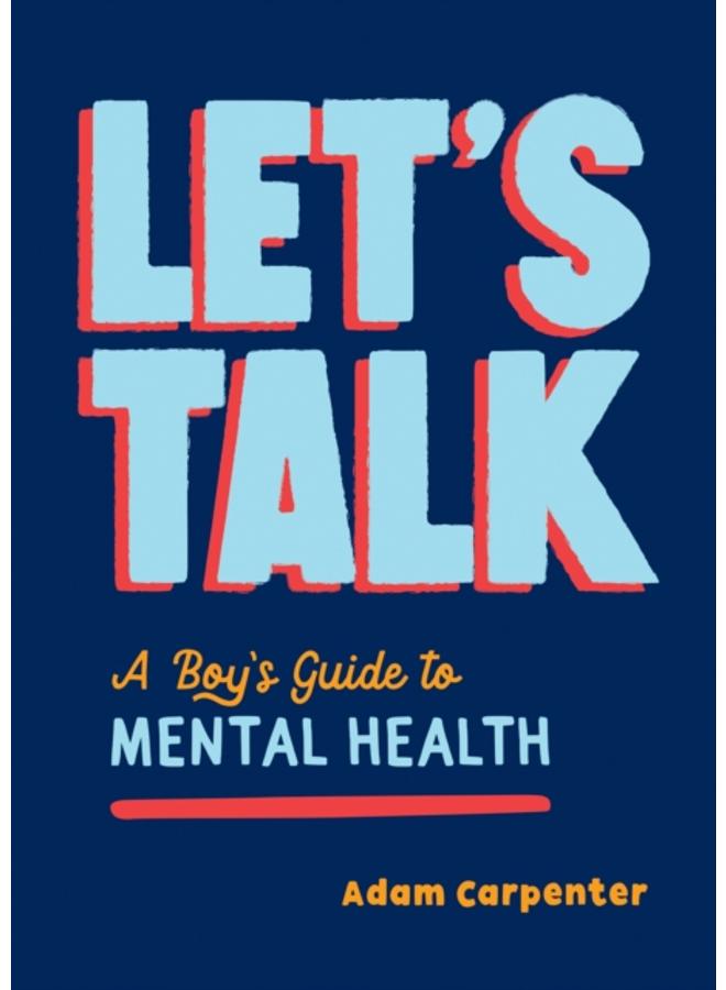 Let's Talk : A Boy's Guide to Mental Health