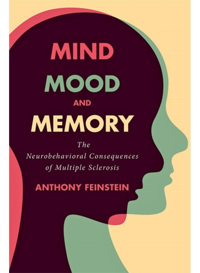 Mind, Mood, and Memory : The Neurobehavioral Consequences of Multiple Sclerosis