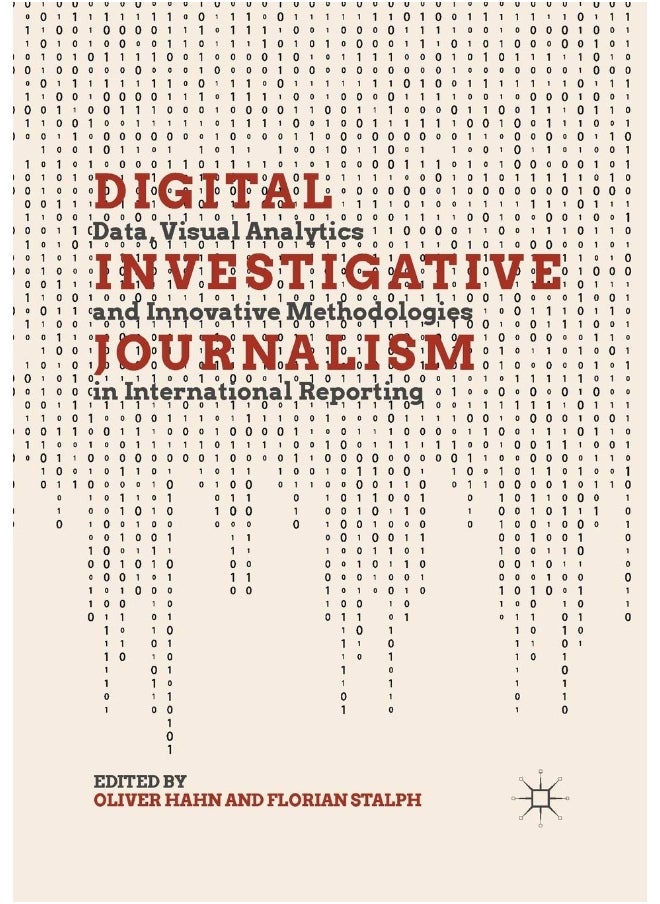 Digital Investigative Journalism: Data, Visual Analytics and Innovative Methodologies in International Reporting 