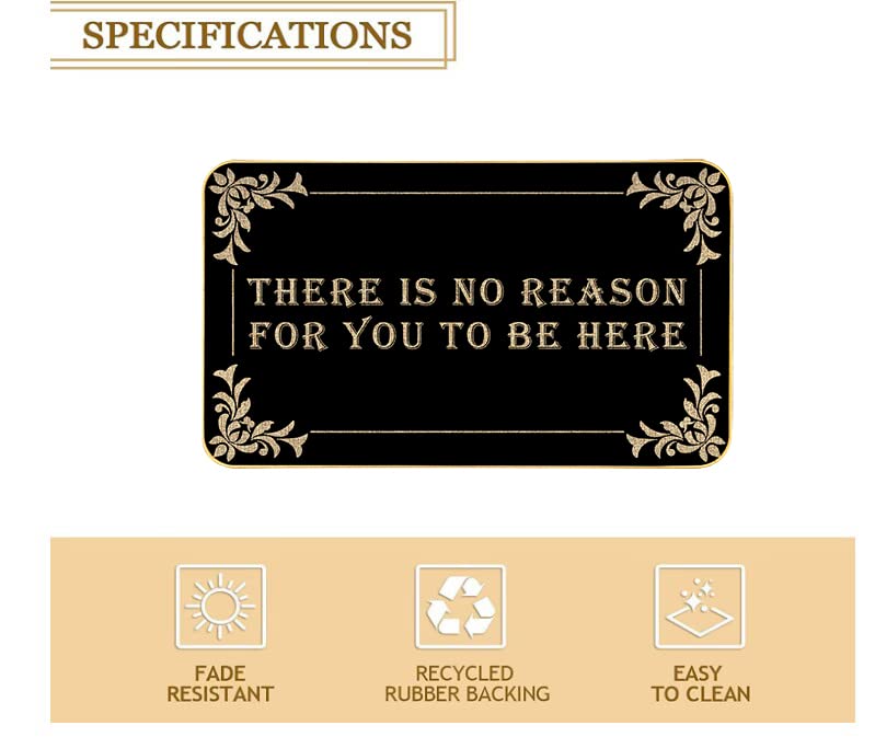 AUSTAB Funny Welcome Mats There is No Reason for You to Be Here Mat for Entrance Indoor and Outdoor Personalized Mats Anti-Slip Novelty Gift Mat 17 x 29 Inch (Black) - Image 3