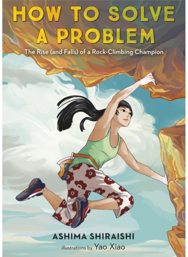 How to Solve a Problem : The Rise (and Falls) of a Rock-Climbing Champion 