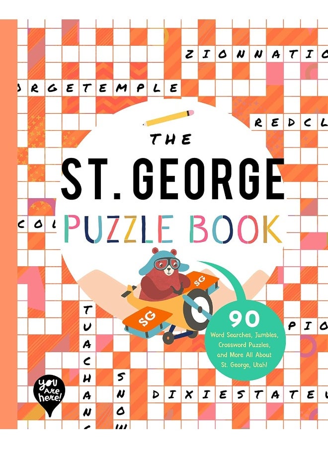 The St. George Puzzle Book: 90 Word Searches, Jumbles, Crossword Puzzles, and More All about St. George, Utah! 