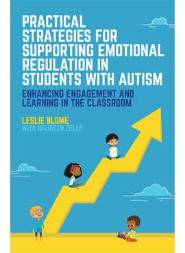 Practical Strategies for Supporting Emotional Regulation in Students with Autism 