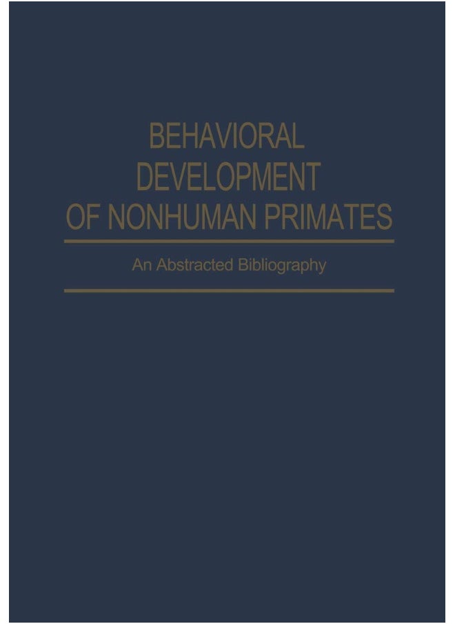 Behavioral Development of Nonhuman Primates: An Abstracted Bibliography 
