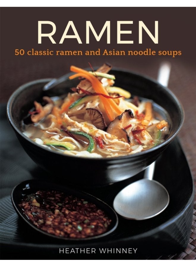 Ramen 50 classic ramen and asian noodle soups - Hardback