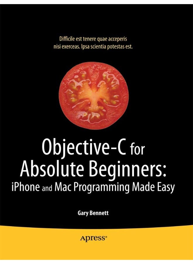 Objective-C for Absolute Beginners: iPhone, iPad and Mac Programming Made Easy 