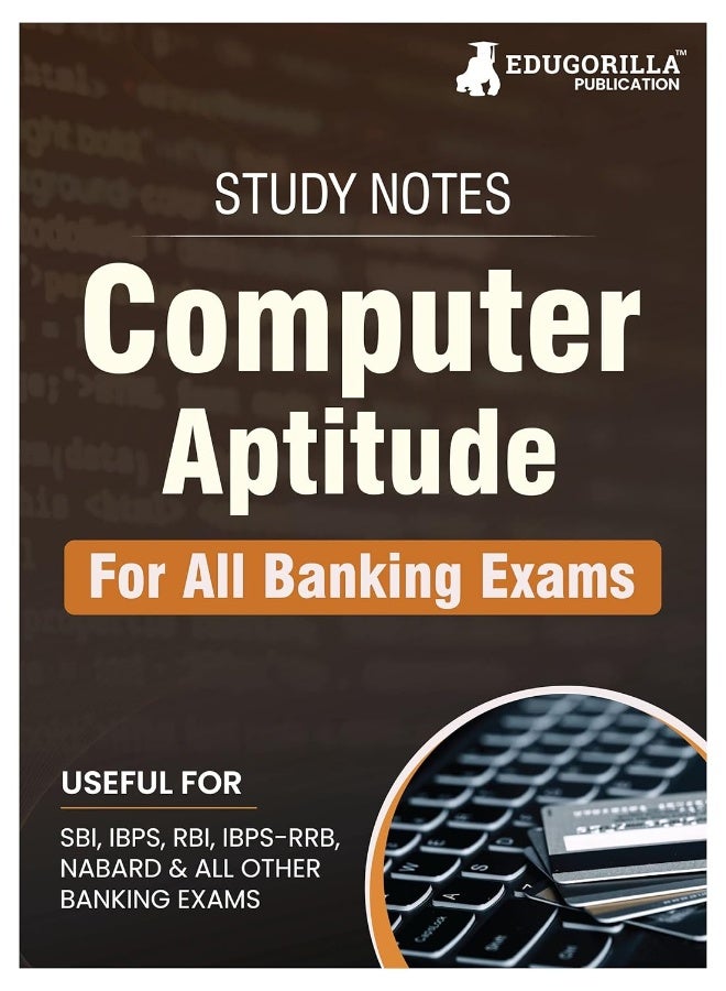 Computer Aptitude Topicwise Notes for All Banking Related Exams | A Complete Preparation Book for All Your Banking Exams with Solved MCQs | IBPS Clerk, IBPS PO, SBI PO, SBI Clerk, RBI and Other Banking Exams  - Image 1