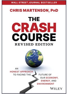 The Crash Course: An Honest Approach to Facing the Future of Our Economy, Energy, and Environment