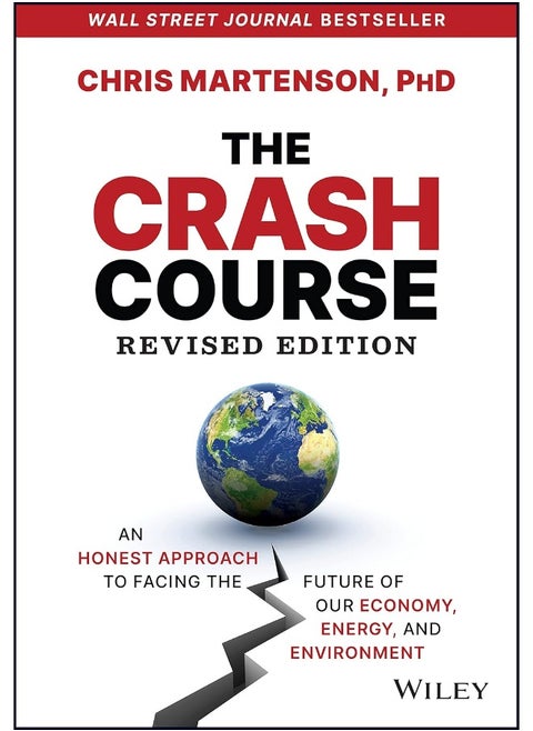 The Crash Course: An Honest Approach to Facing the Future of Our Economy, Energy, and Environment