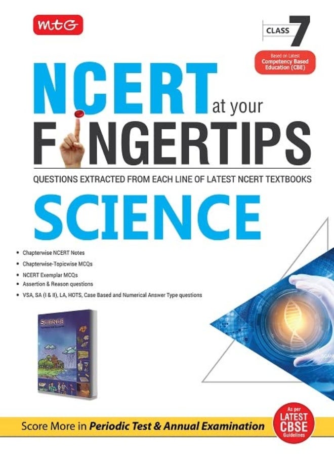 MTG NCERT at your Fingertips Science Class 7 - Chapterwise NCERT Notes, Chapterwise Topicwise MCQs, NCERT Exemplar MCQs, Assertion & Reason, Case Based and Numerical Answer Type Questions  - Image 1