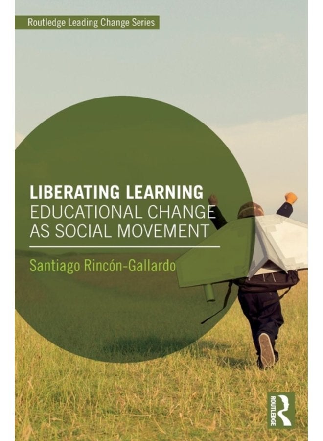 Liberating Learning Educational Change as Social Movement - Paperback