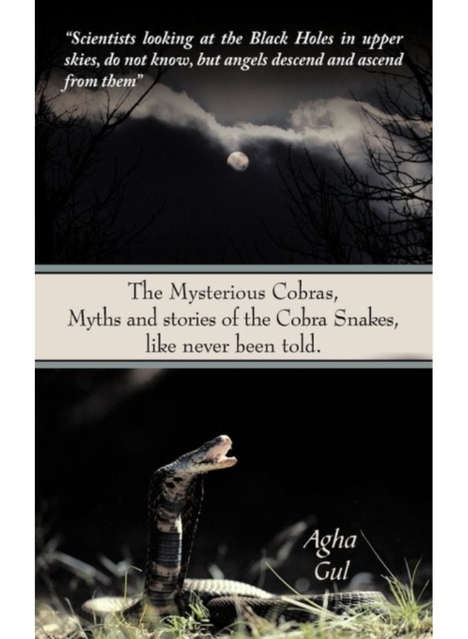 The Mysterious Cobras Myths and Stories of the Cobra Snakes Like Never Been Told - Paperback