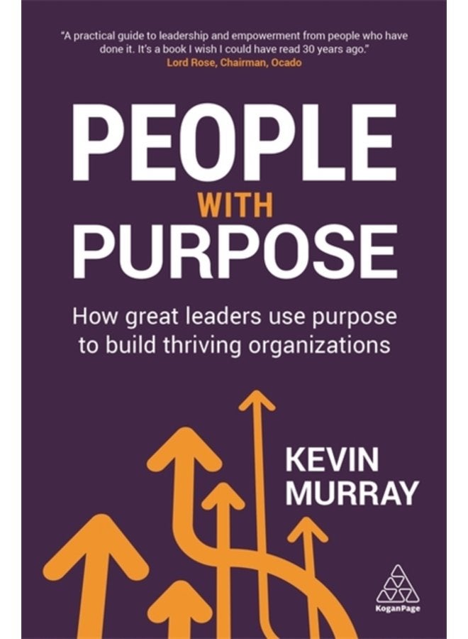 People with Purpose How Great Leaders Use Purpose to Build Thriving Organizations - Paperback