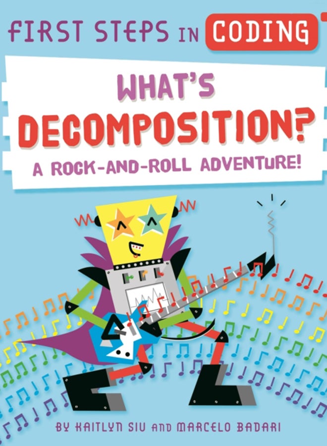 First Steps in Coding: What's Decomposition? : A rock-and-roll adventure! 