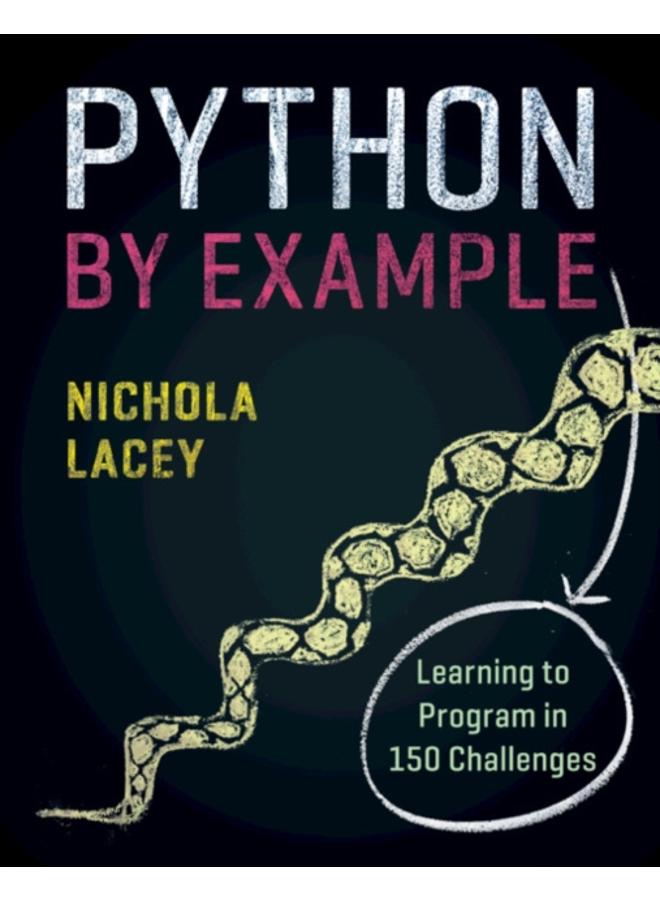 Python by Example : Learning to Program in 150 Challenges 