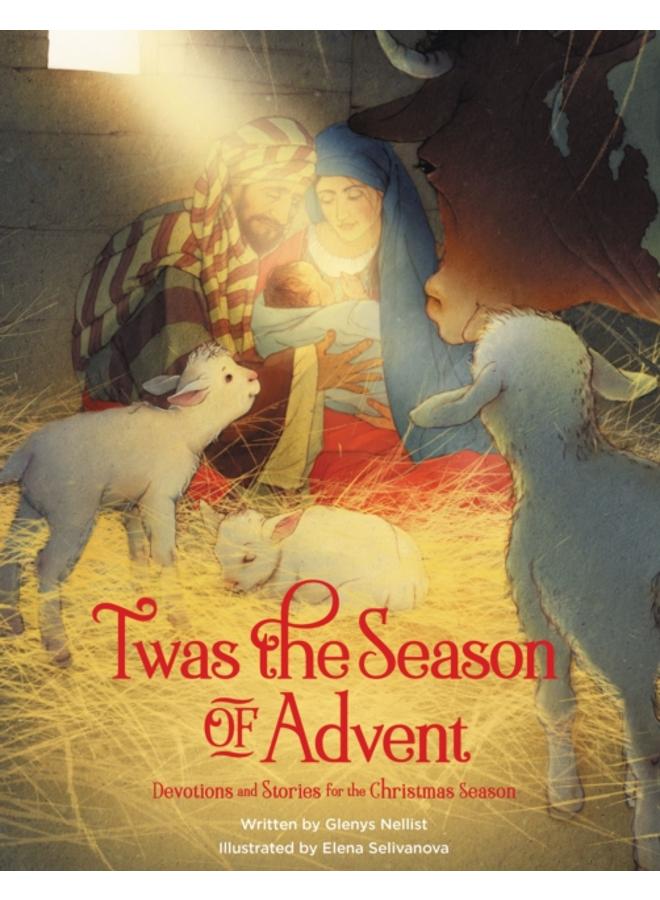 Twas the Season of Advent : Devotions and Stories for the Christmas Season