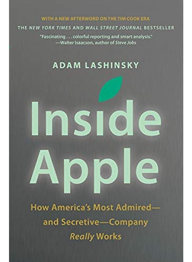 Inside Apple: How America's Most Admired - And Secretive - Company Really Works 