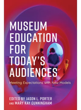 Museum Education for Today's Audiences 