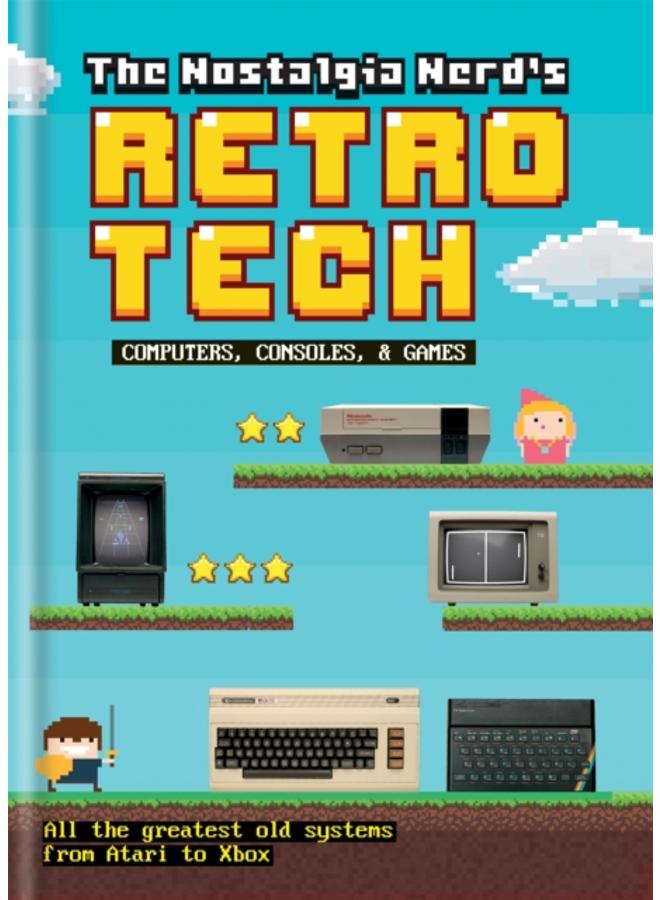 The Nostalgia Nerd's Retro Tech: Computer, Consoles & Games 