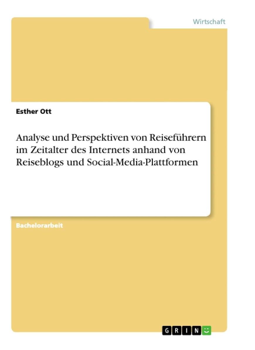 Analyse und Perspektiven von Reiseführern im Zeitalter des Internets anhand von Reiseblogs und Social-Media-Plattformen 