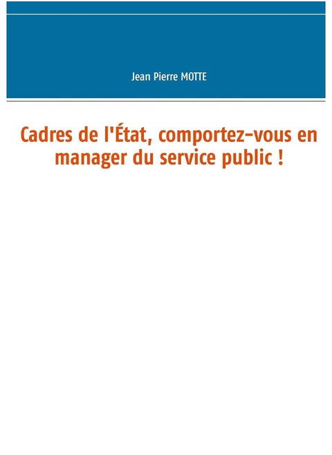 Cadres de l'État, comportez-vous en manager du service public !