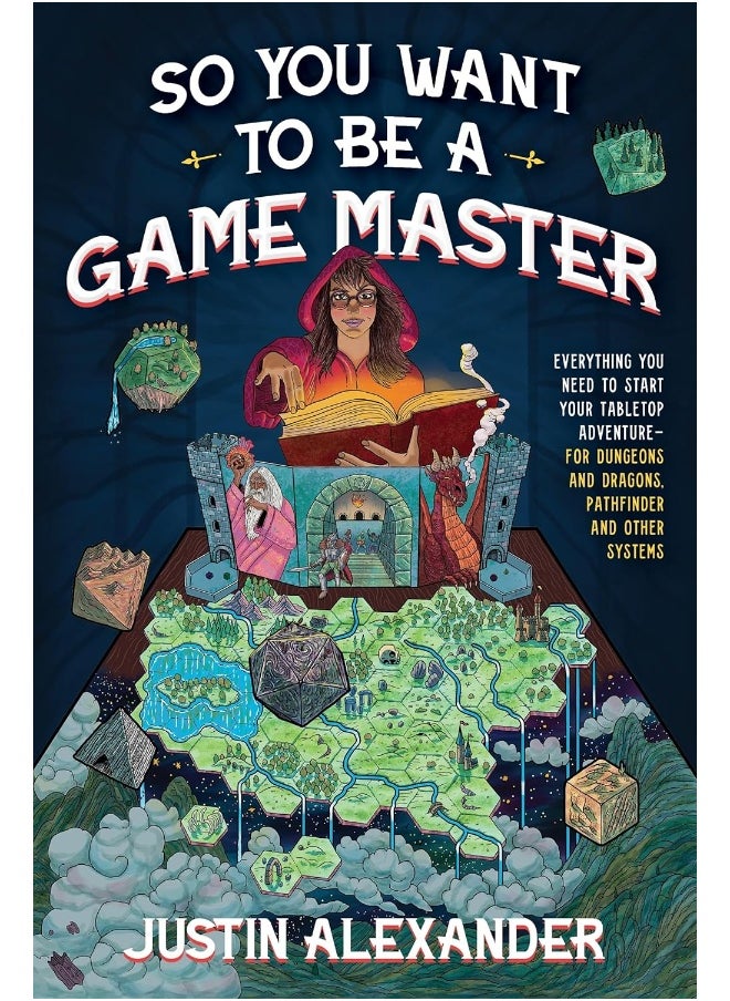 So You Want to Be a Game Master: Everything You Need to Start Your Tabletop Adventure for Dungeons a  - Image 1