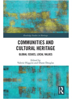 Communities and Cultural Heritage: Global Issues, Local Values 