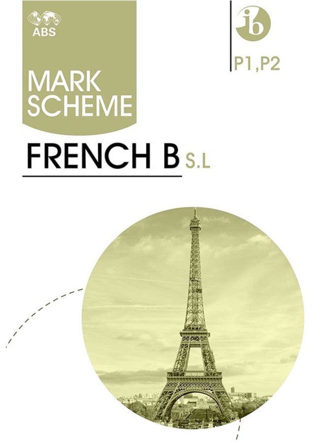 Hard Copy IB Diplome French Mark scheme 2016- 2023 p1,2 S.L