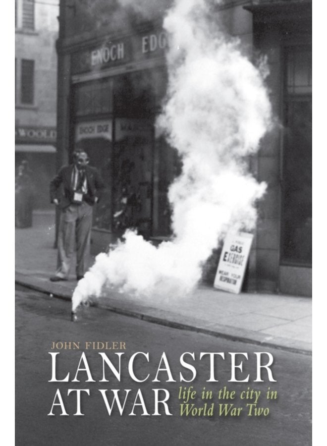 Lancaster at War life in the city in World War Two - Paperback