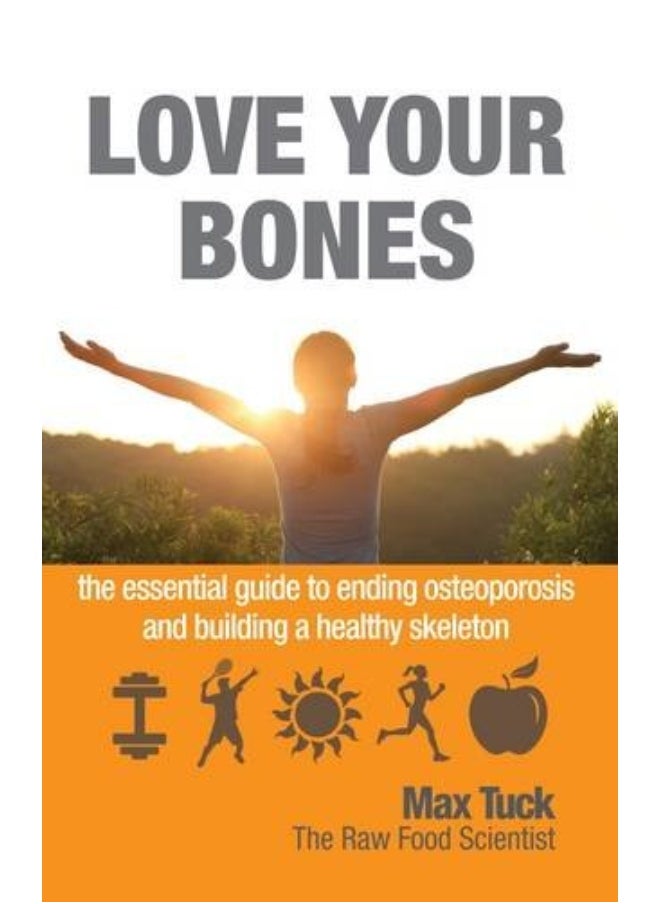 null - Love Your Bones: The Essential Guide to Ending Osteoporosis and Building a Healthy Skeleton - Image 1