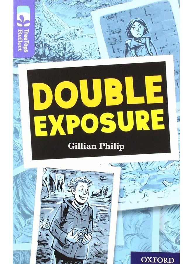 Oxford Reading Tree TreeTops Reflect: Oxford Level 17: Double Exposure - Image 1