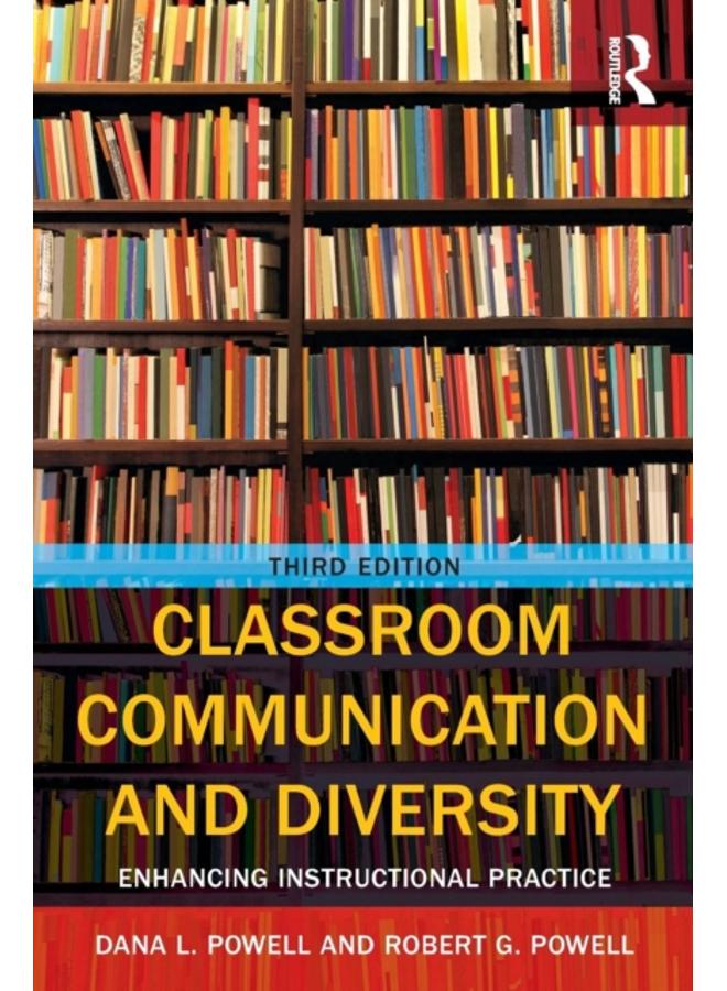 Classroom Communication and Diversity : Enhancing Instructional Practice 