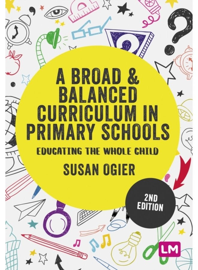 A Broad and Balanced Curriculum in Primary Schools Educating the whole child - Paperback