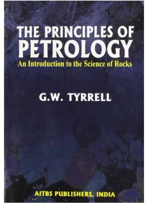 The Principles of Petrology: An Introduction to the Science of Rocs-India