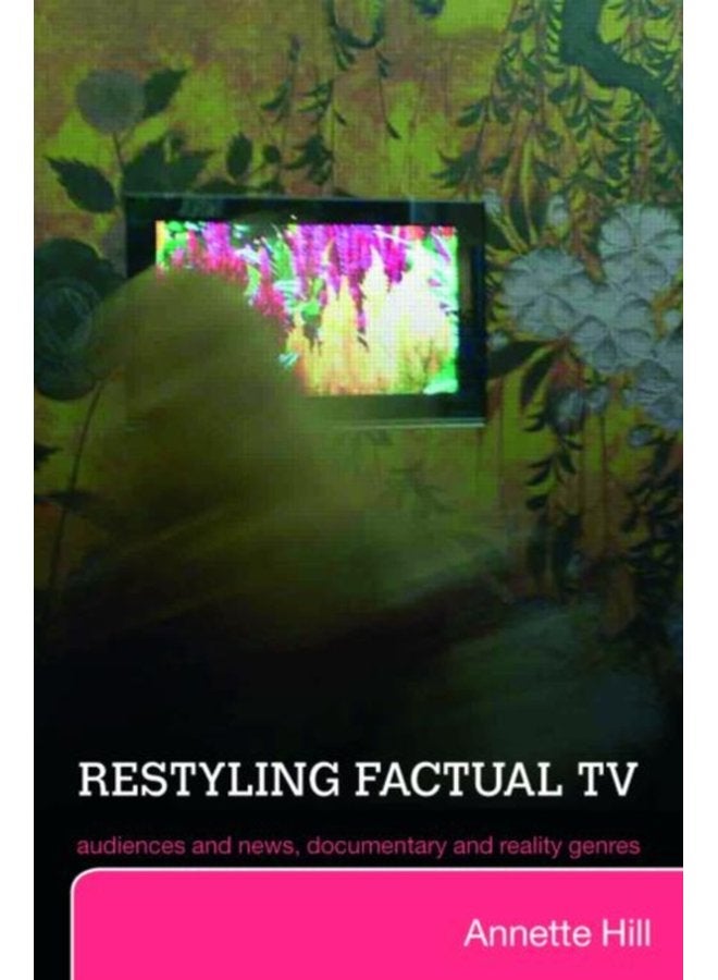 Restyling Factual TV Audiences and News Documentary and Reality Genres - Paperback