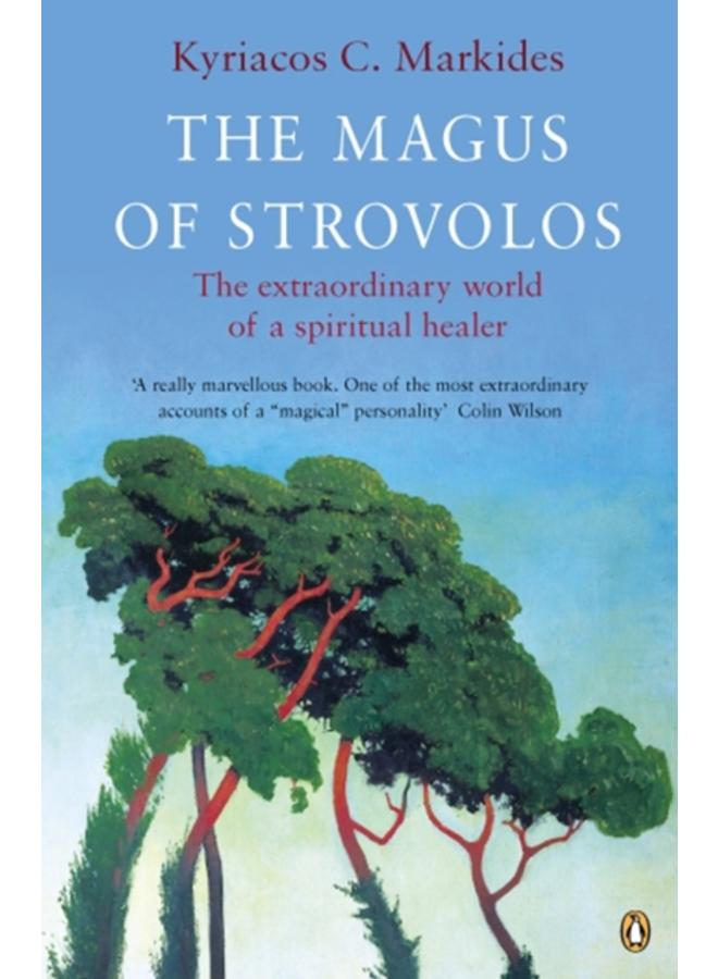 The Magus of Strovolos : The Extraordinary World of a Spiritual Healer 