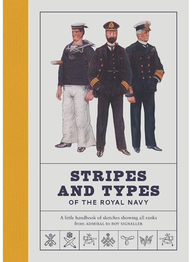 Stripes and Types of the Royal Navy: A Little Handbook of Sketches by Naval Officers Showing the Dress and Duties of All Ranks from Admiral to Boy Signaller  - Image 1