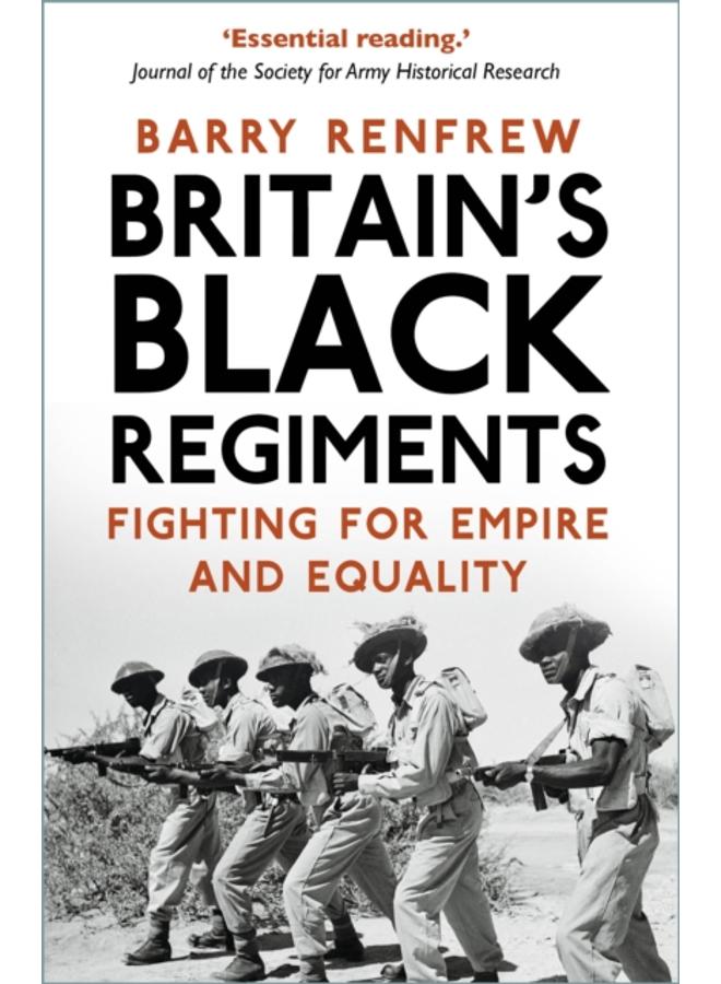 Britain's Black Regiments : Fighting for Empire and Equality