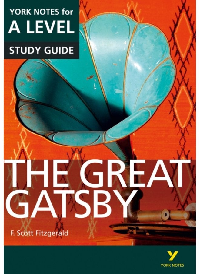 The Great Gatsby York Notes for A level everything you need to catch up study and prepare for and 2023 and 2024 exams and assessments - Paperback